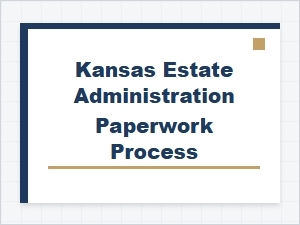Kansas Estate Administration Court Filing Requirements