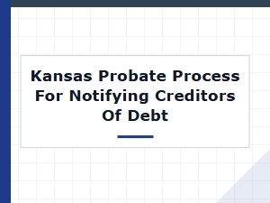 Kansas Probate Debt Notification Procedures