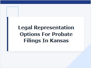 Legal Representation Options for Probate in Kansas
